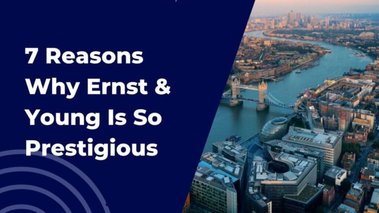 7 Reasons Why EY Is Prestigious